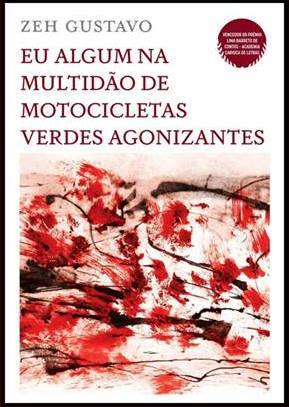 AZEHAUGUSTO - Livro de contos Eu algum na multidão de motocicletas verdes agonizantes media relação social de personagens com seu entorno