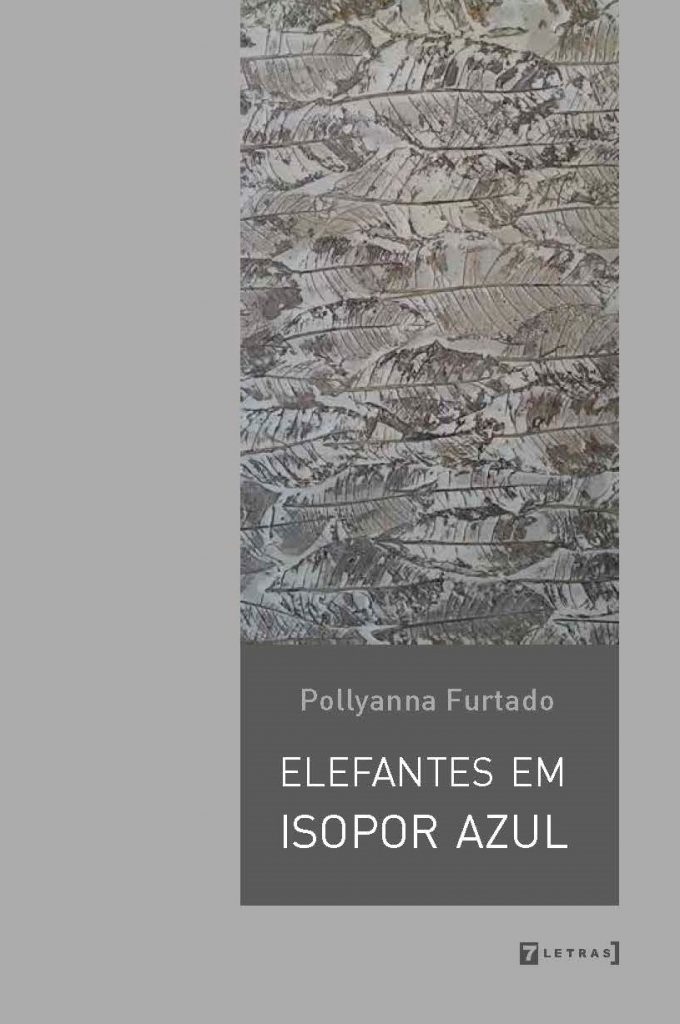 POLLYANNA FURTADO 680x1024 - A poeta Pollyanna Furtado lançará o livro "ELEFANTES EM ISOPOR AZUL" na livraria Martins Fontes