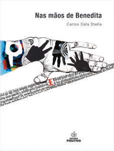 capa NAS MÃOS DE BENEDITA dala stella 227x300 - Lançamento do livro "NAS MÃOS DE BENEDITA" do escritor Carlos Dala Stella