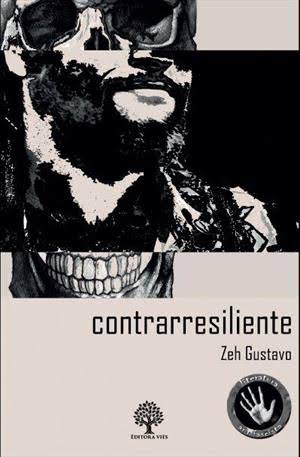 zeh augusto - Livro de poemas 'Contrarresiliente' é uma barca intrépida sob a tempestade de um ciclo(n)e de imbecilidades padronizantes
