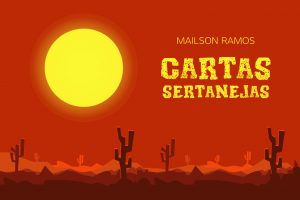 cartas sertanejas capa post 300x200 - Cartas Sertanejas, segundo Mailson Ramos