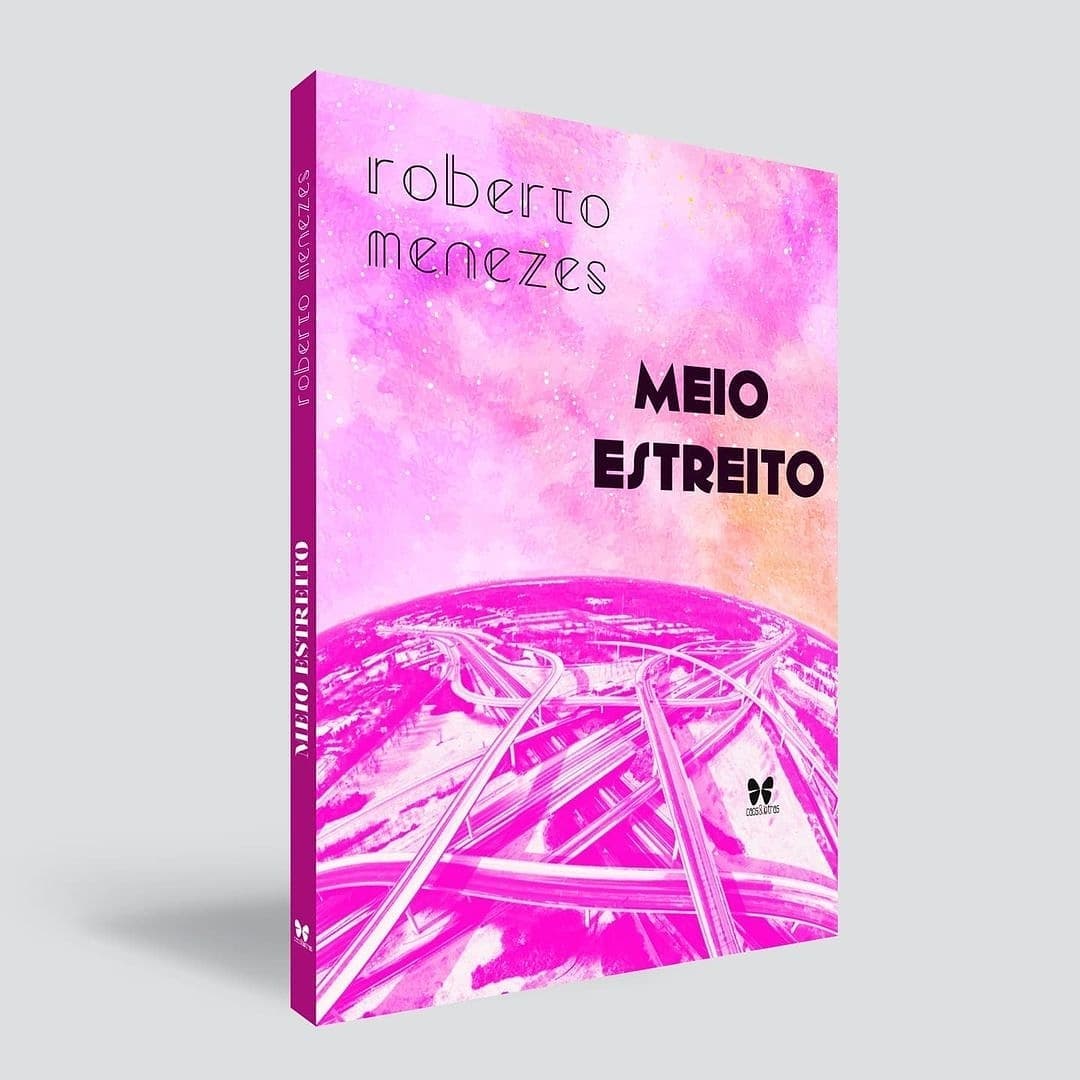 Roberto Menezes - Livro 'Meio estreito' faz da língua uma cidade vazante de espíritos e afluentes de caminhos e percursos | por Fernando Andrade