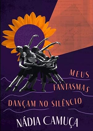 Nádia Camuça - Livro de poemas 'Meus fantasmas dançam no silêncio' faz do silêncio uma ética poética para escrita