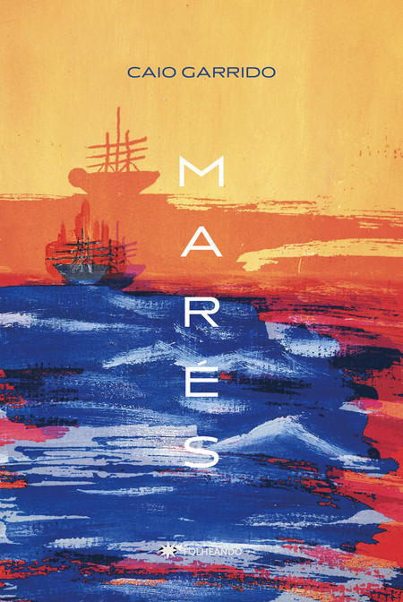 GARRIDO MARÉS EDITORA FOLHEANDO - Livro de poemas  'Marés' nos envolve nas melodias e modulações das ondas sonoras do poema