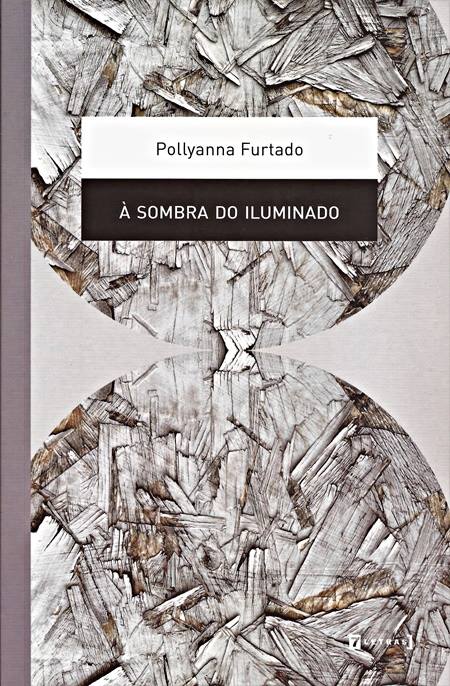 poly - Livro de poemas À sombra do Iluminado revela quase como uma pintura a alteridade do humano entre luz e sombras.