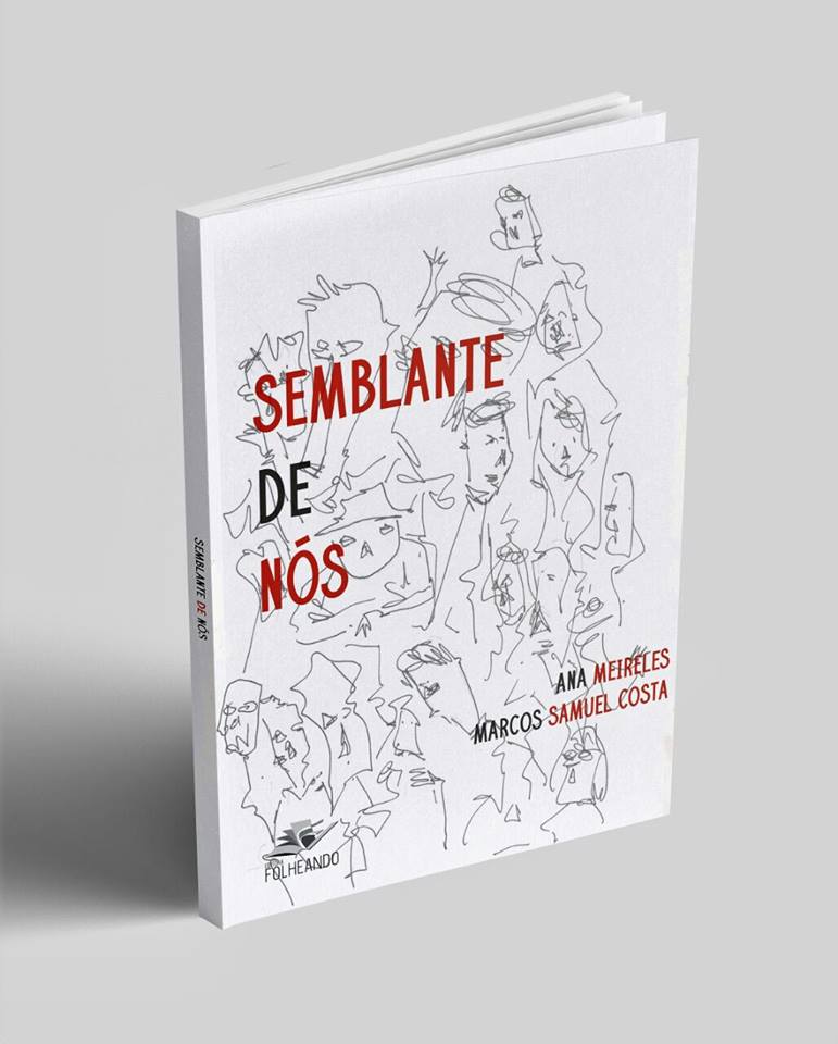 SEMBLANTE DE NOS - O livro de poemas de Ana Meireles e Marcos Samuel Costa, Semblante de nós, busca as reminiscências - as temperaturas e os sabores do vivido.