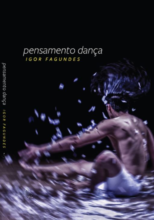 capa igor fagundes - CONVITE A UM BAILE: O PENSAR E O DANÇAR EM IGOR FAGUNDES