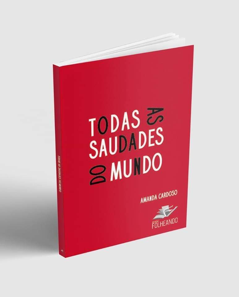 received 1194078014094673 - No livro de poemas Todas as saudades do mundo,  Amanda Cardoso abriga  em seus versos o luto, que enverga de algum modo  a lombar dos dias de sua existência