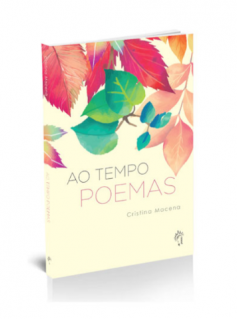 AO TEMPO LIVRO - Livro de poemas Ao tempo poemas faz do tempo a contenda lírica e sentimental da presença-ausência do encontro