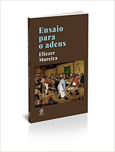eliezer foto - Relato do escritor Eliezer Moreira sobre o seu romance Ensaio para um adeus,  editor Patuá