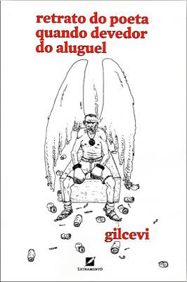 GILVECI - Livro de poemas Retrato do poeta enquanto devedor de aluguel não parafraseia, mas sim, poesia.