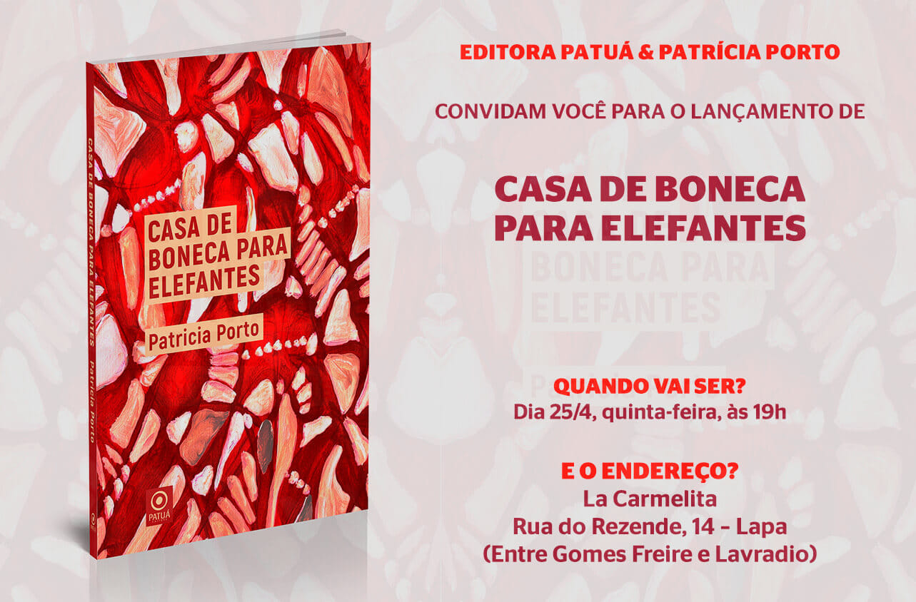 casa de bonecas - Lançamento  dia 25 de abril do livro "Casa de Boneca para Elefantes", de Patrícia Porto