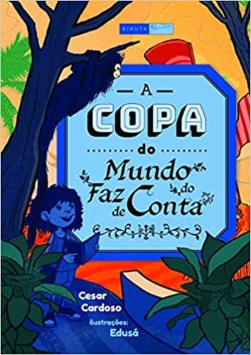 CAPA COPA 2019 - Livro fabular da Copa do mundo de faz de conta inteira o valor supremo da imaginação como enlace do fio narrativo por empatia ou participação no coletivo