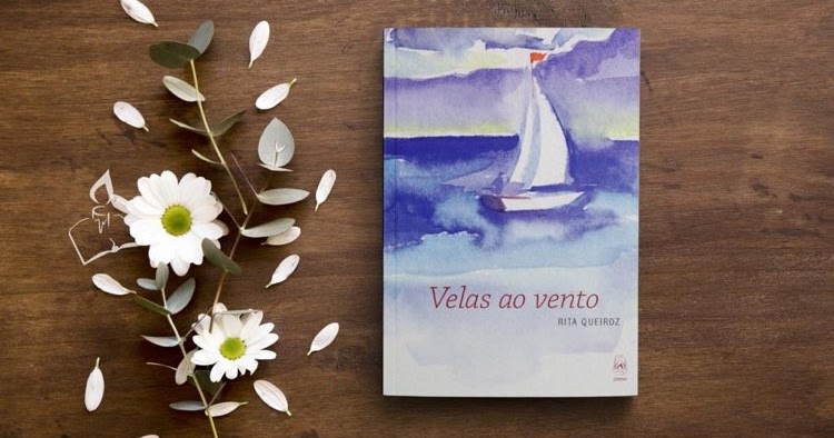 rita queiroz velas ao vento literatura e fechadura - A poesia da vida, a vida dos mares, dos ventos, da existência em Velas ao vento | por Marcelo Frota