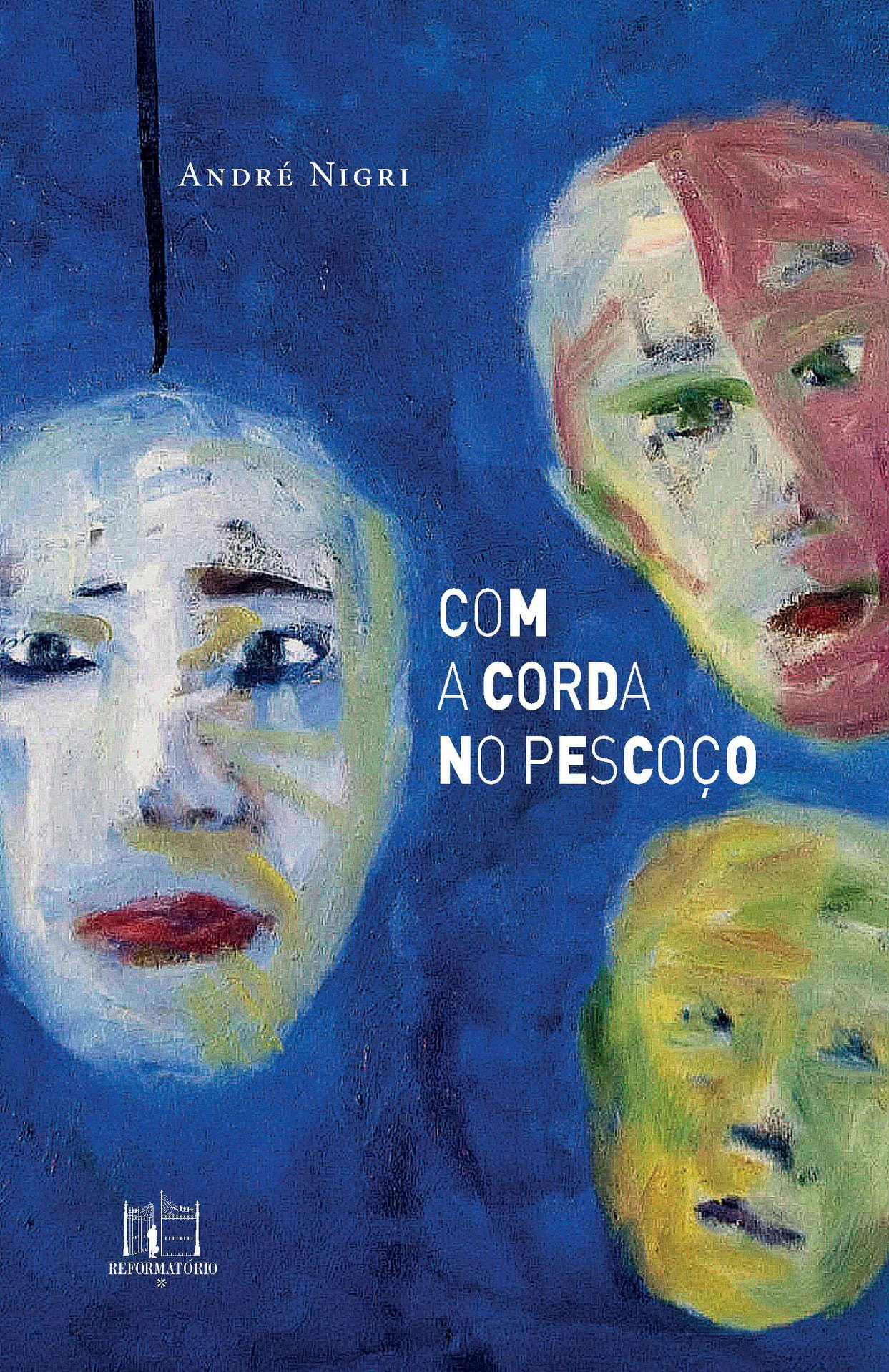 ANDRE NIGRI - Livro de contos "Com a corda no pescoço" revela o que há por atrás de um inconfessável triângulo amoroso, mesmo de maneira inconsciente