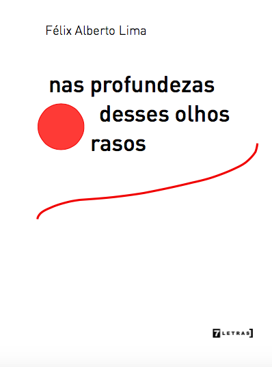 Felix Alberto Lima 7 letras - Félix Lima lança Nas profundezas desses olhos rasos pela 7Letras