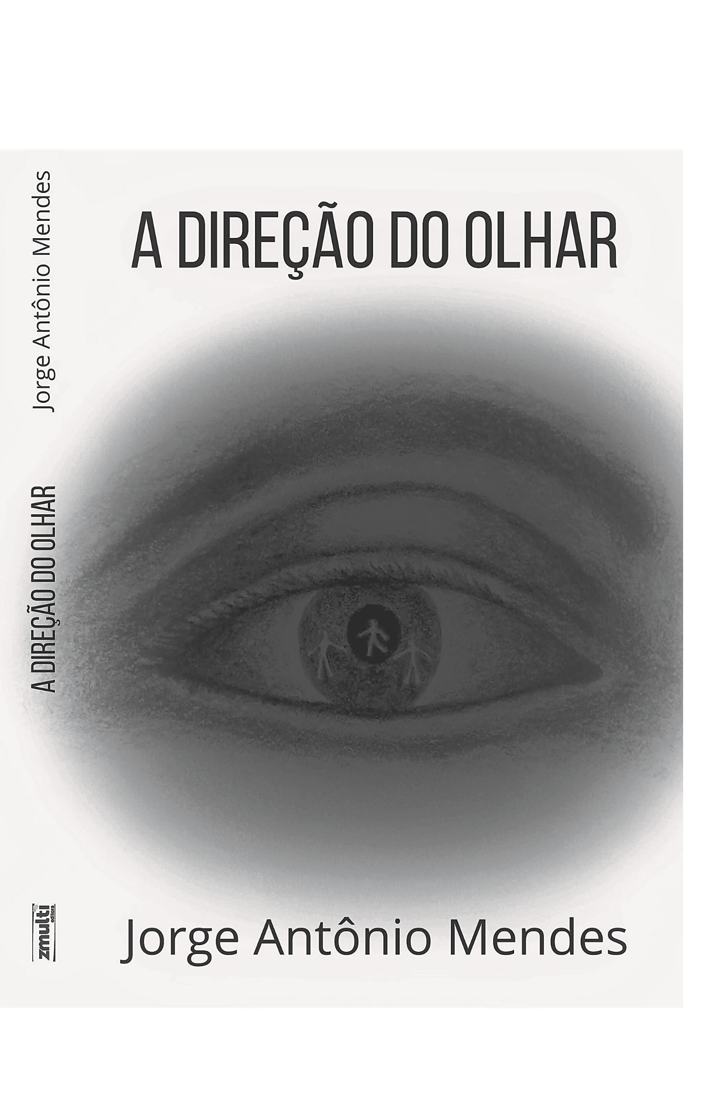 A direção do Olhar jorge mendes - O escritor Jorge Antônio Mendes lança o livro 'A direção do olhar'