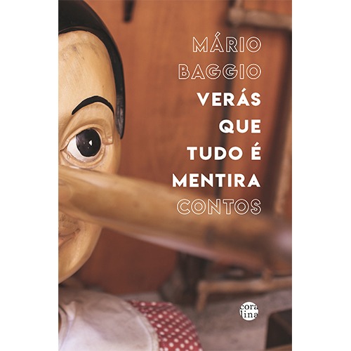 Verás que tudo é mentira mário sérgio baggio - Livro de contos 'Verás que tudo é mentira' tece a invenção como cerne da narrativa | por Fernando Andrade