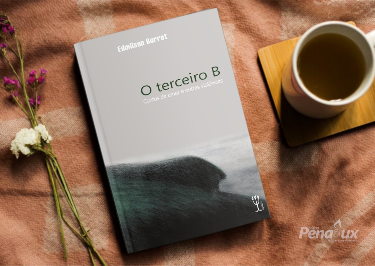 Edmilson Borret - Livro de contos 'O terceiro B' flagra a lente angular do desejo pela  intervenção eruptiva dos sentidos | Fernando Andrade