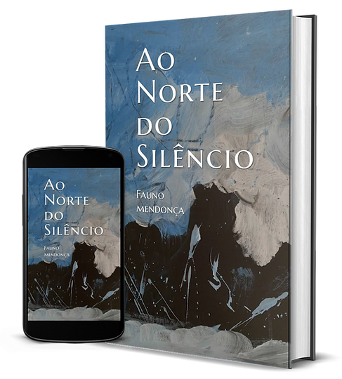 Fauno Mendonça - Livro de crônicas 'Ao norte do silêncio' perquiri através da filosofia e religião a perene condição humana | Fernando Andrade