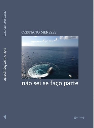 Cristiano Menezes - Livro de poemas 'Não sei se faço parte' olha a vida nos poemas sem qualquer intuito de seriedade | Fernando Andrade