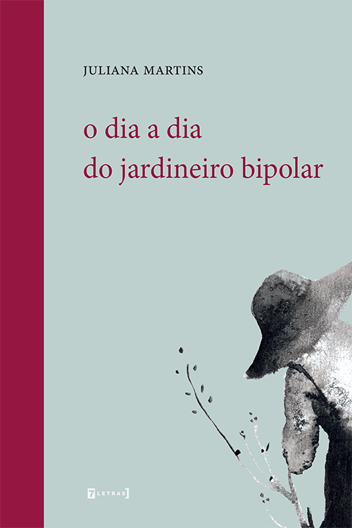 Juliana Martins - Livro de poesia 'Dia a dia do Jardineiro Bipolar' é uma lapidação da escrita no eu peregrino e viajante | Fernando Andrade