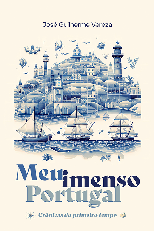José Guilherme Vereza - Livro de Crônicas 'Meu imenso Portugal' poetiza a vida lisboeta de um escritor em ar puro, do céu de Portugal
