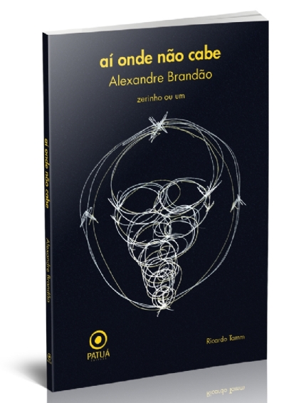 Alexandre Brandão - As novelas de "aí onde não cabe", editora Patuá, de Alexandre Brandão, tecem,  com humor ou reflexão, o jogo de descenso e subida na vida social do brasileiro