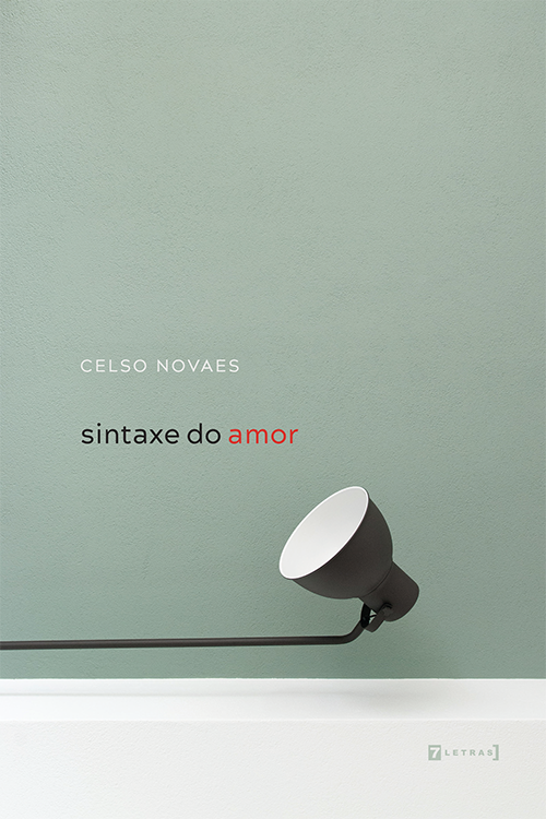 Celso Novaes - Livro de poemas 'Sintaxe do amor' cria pequenas fábulas musicais com a língua e os sentidos das palavras