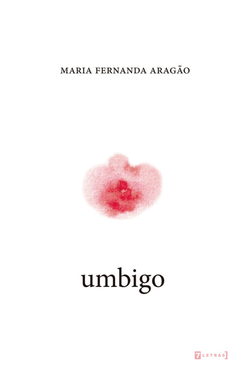 Maria Fernanda Aragão - Livro de poemas 'Umbigo' deriva do cotidiano, um prazer estético com o corpo e suas tensões